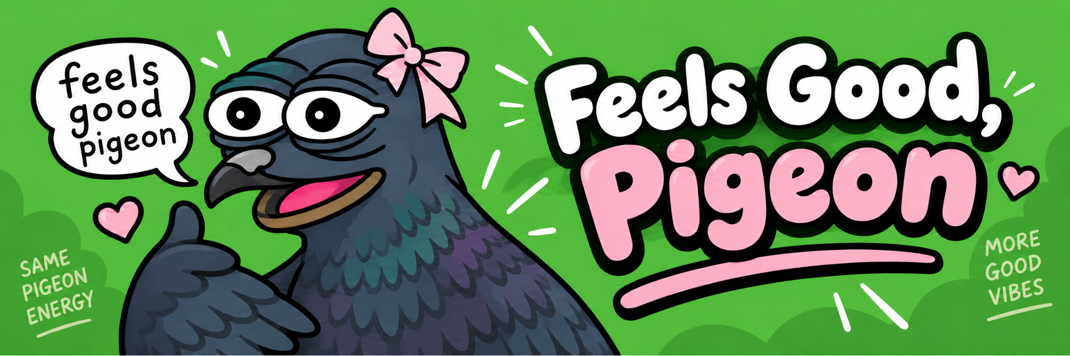 Feels Good, Pigeon banner